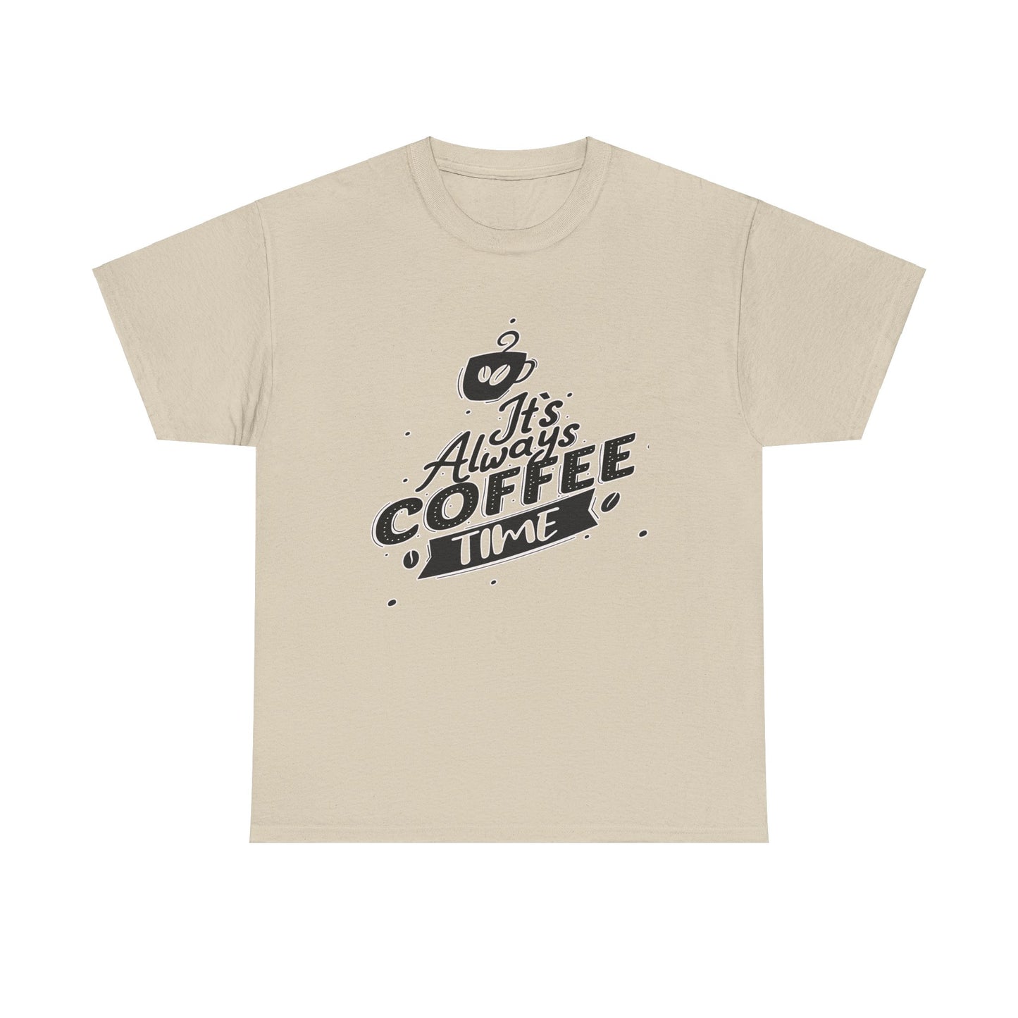 Unisex It's Always Coffee Time T-Shirt