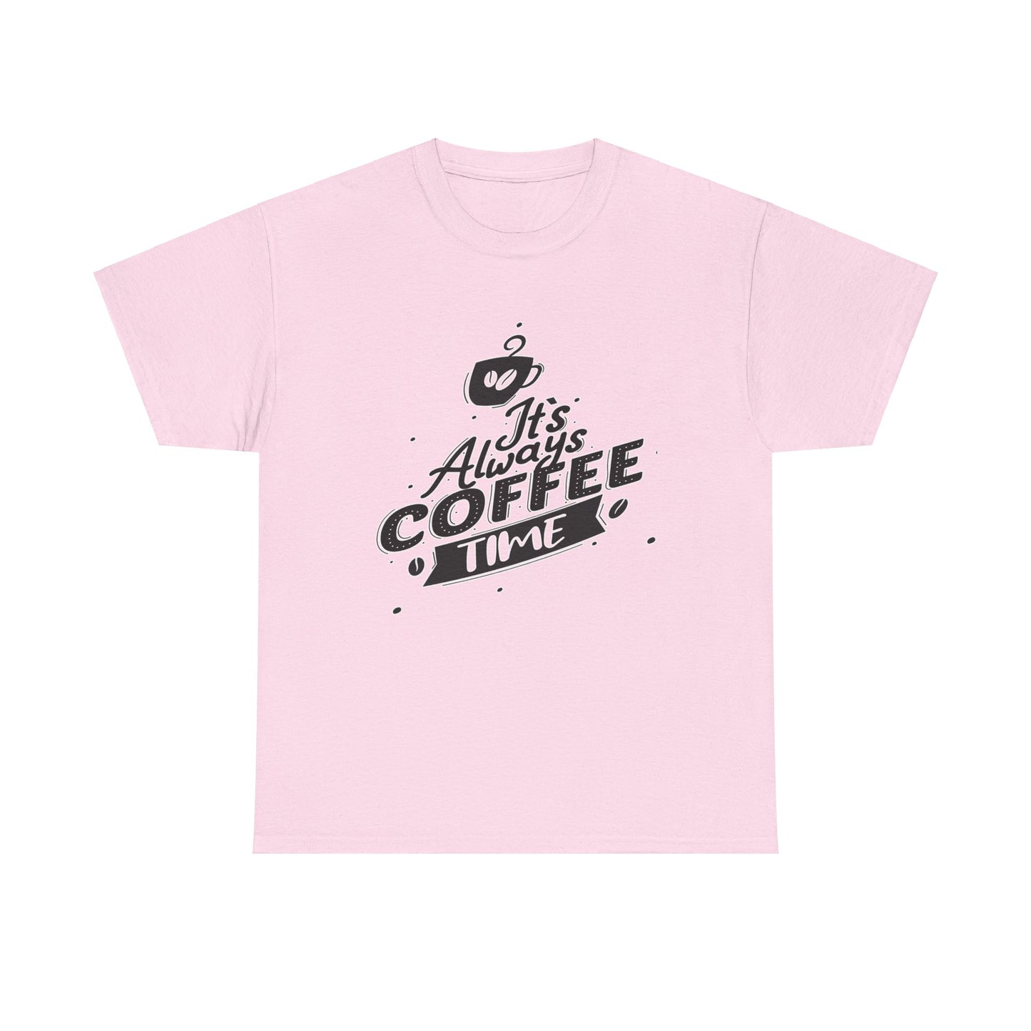 Unisex It's Always Coffee Time T-Shirt