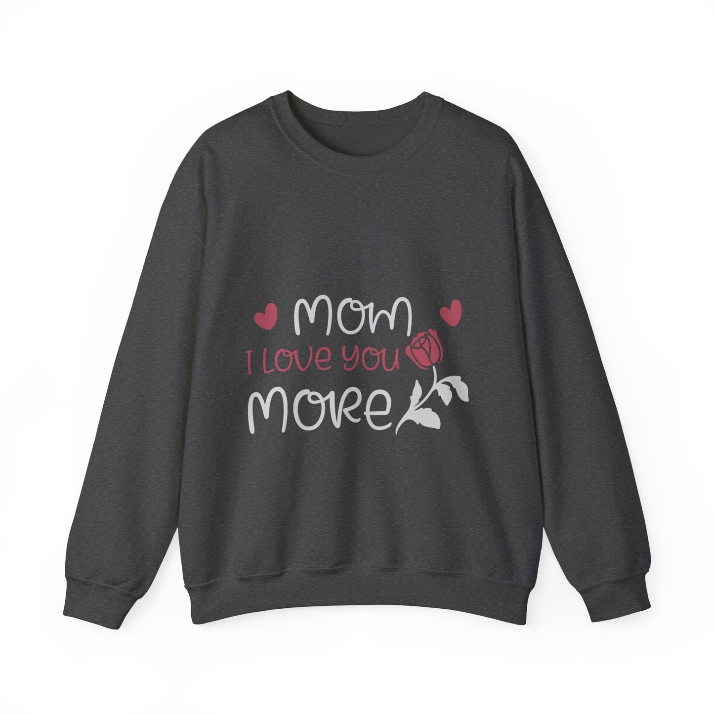 Mom I Love You More Sweatshirt, I Love Mom Shirt, Mom Love You Sweatshirt