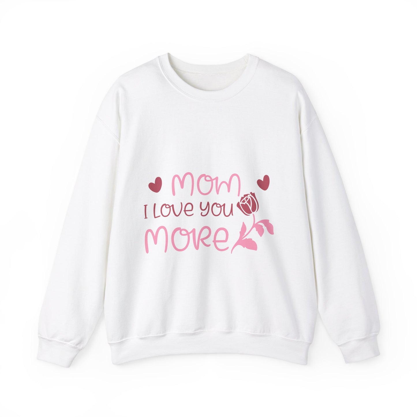 Mom I Love You More Sweatshirt, I Love Mom Shirt, Mom Love You Sweatshirt