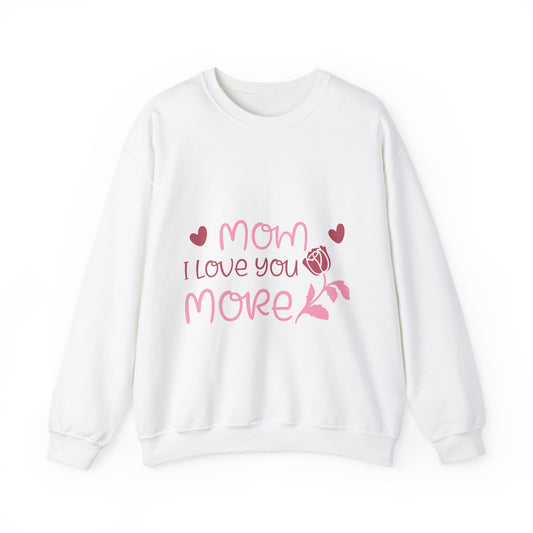 Mom I Love You More Sweatshirt, I Love Mom Shirt, Mom Love You Sweatshirt