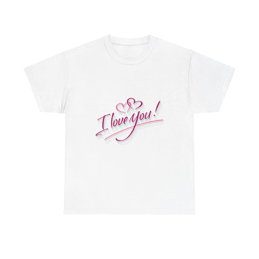 I Love You T-shirt, I Love You Shirt, Valentine Gift, Gift for him Unisex Heavy Cotton Tee