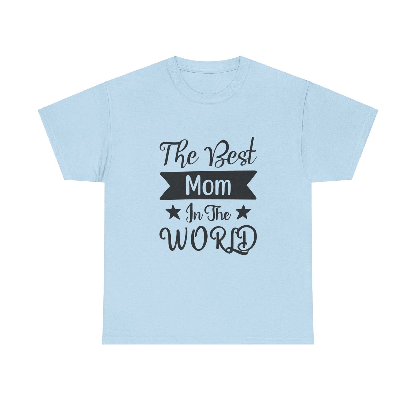 Best Mom In The World Tshirt, Best Mom Gift, Best Mom Tee