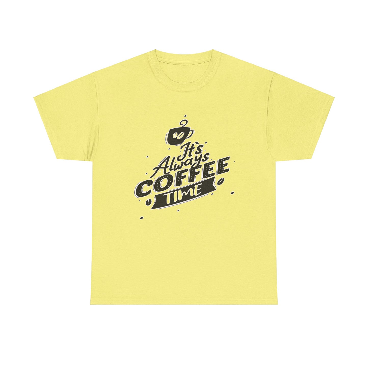 Unisex It's Always Coffee Time T-Shirt